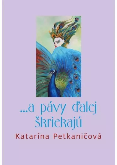 ...a pávy ďalej škriekajú