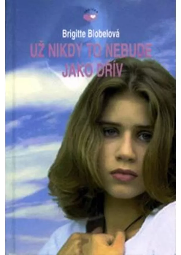 Brigitte Blobelová - Už nikdy to nebude jako dřív