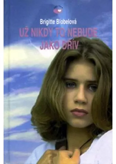 Už nikdy to nebude jako dřív