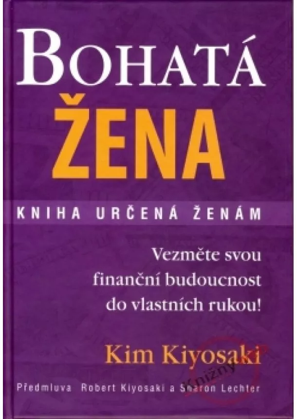 Kiyosaki Kim - Bohatá žena - Kniha určená ženám