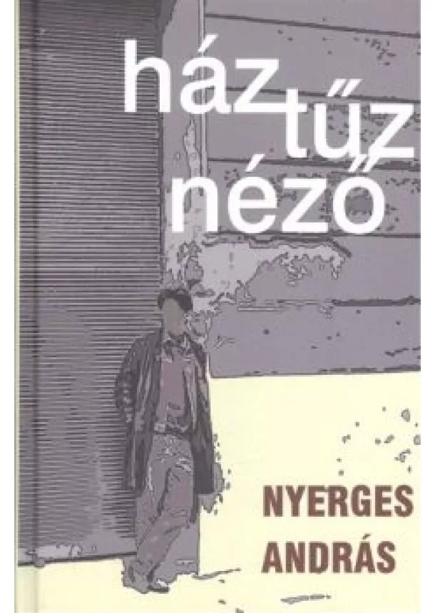 Nyerges András - Háztűznéző