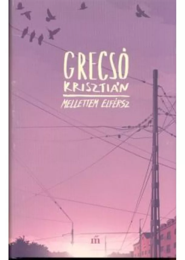 Grecsó Krisztián - Mellettem elférsz