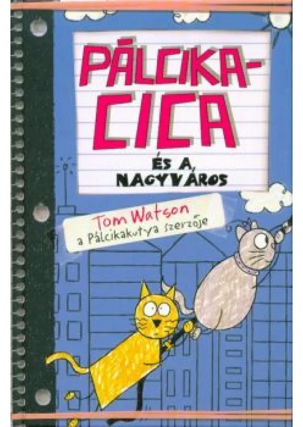 Tom Watson - Pálcikacica és a nagyváros