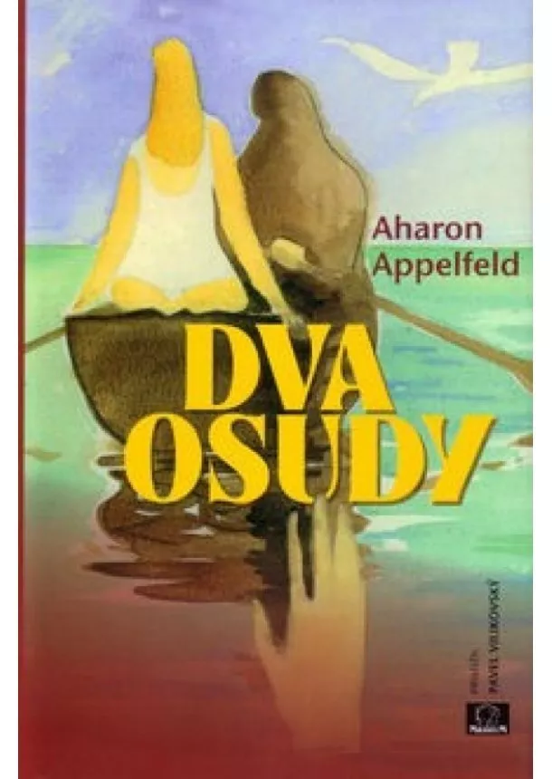 Aharon Appelfeld - Dva osudy