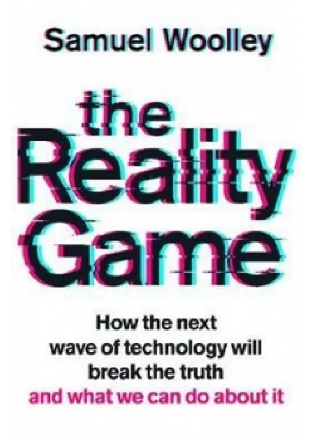 Samuel Woolley - The Reality Game