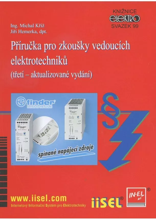 Michal Kříž, Jiří Hemerka - Příručka pro zkoušky vedoucích elektrotechniků (třetí – aktualizované vydání) - Svazek 99