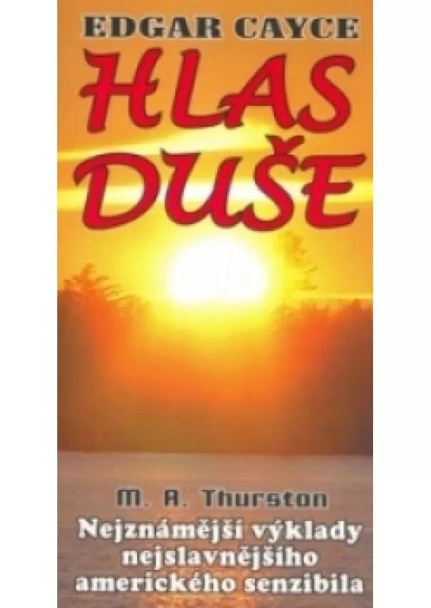 Mark Thurston - Hlas duše - Edgar Cayce - Nejznámější výklady nejslavnějšího amerického senzibila