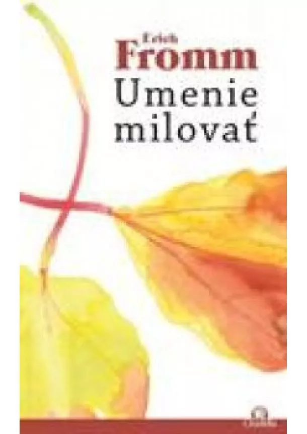 ERICH FROMM - Umenie milovať