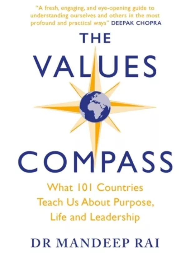 Mandeep Rai - The Values Compass : What 101 Countries Teach Us About Purpose, Life and Leadership