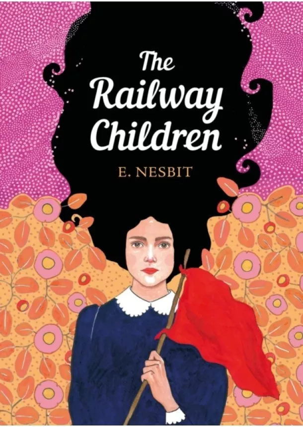 Edith Nesbit - The Railway Children: The Sisterhood