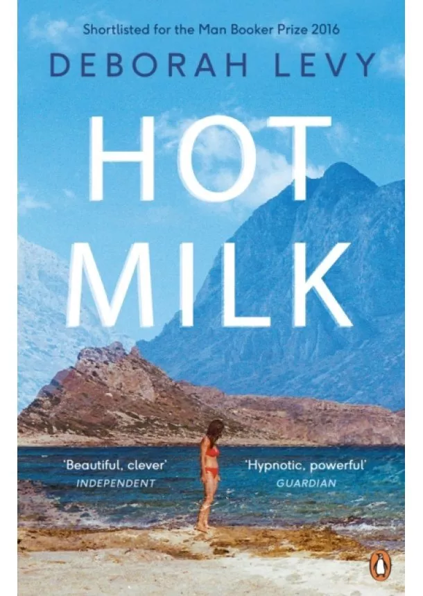 Deborah Levy - Hot Milk