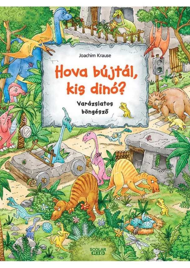 Isabelle Metzen - Hova bújtál kis dinó? - Varázslatos böngésző - Varázslatos böngésző