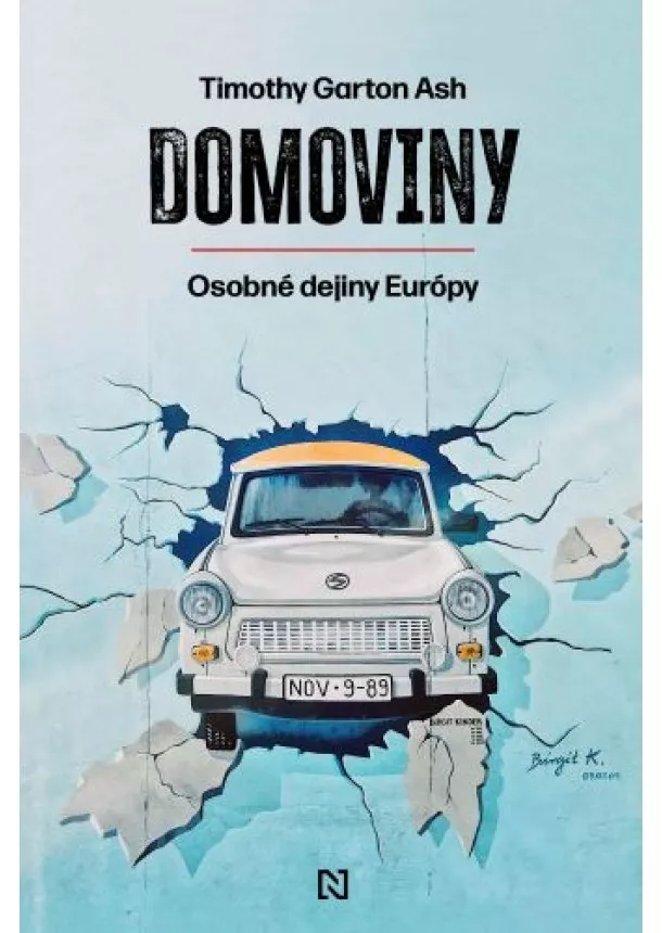 Timothy Garton Ash - Domoviny - Osobné dejiny Európy