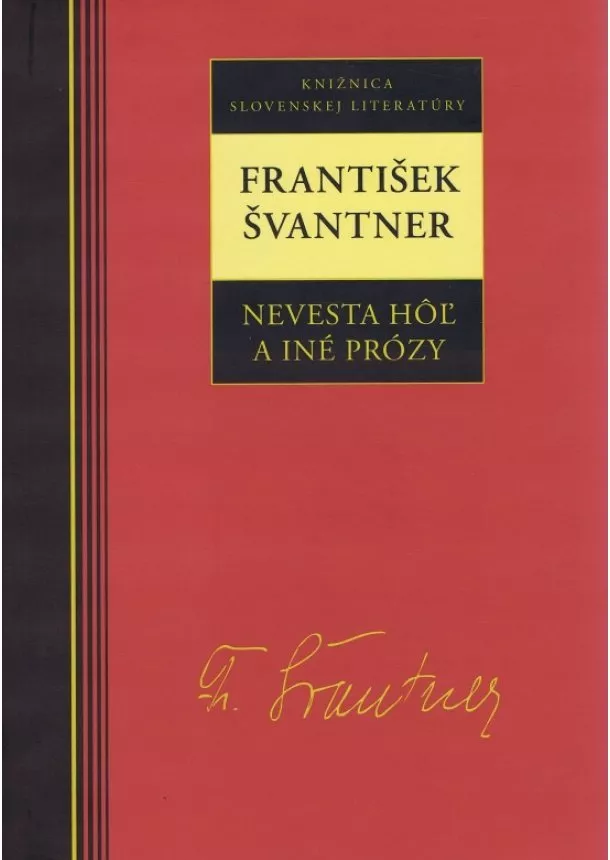 František Švantner - Švantner František - Nevesta hôľ a iné prózy