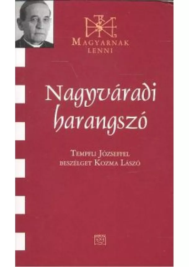 Kozma László - NAGYVÁRADI HARANGSZÓ /MAGYARNAK LENNI