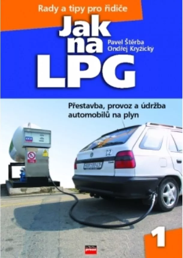 Pavel Štěrba, Ondřej Kryžický - Jak na LPG