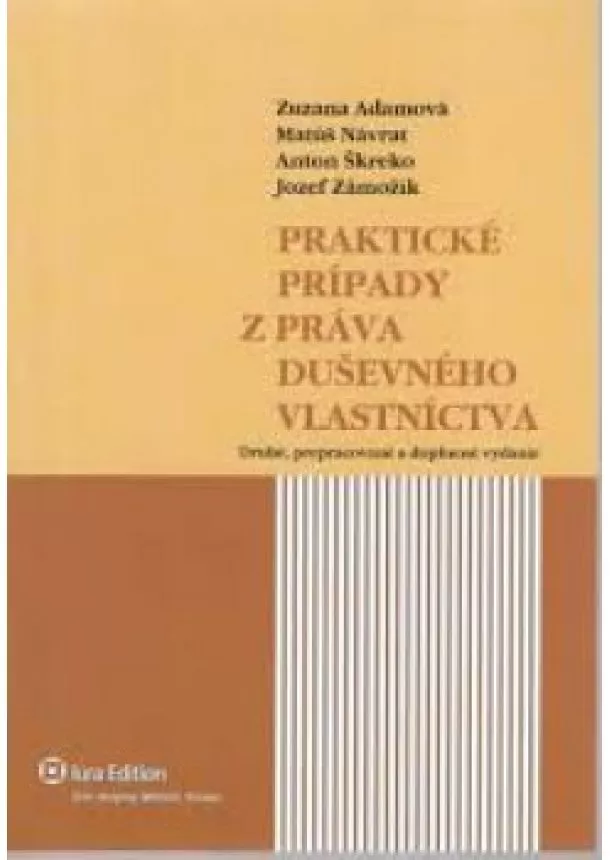 Zuzana Adamová a kol. - Praktické prípady z práva duševného vlastníctva +CD 