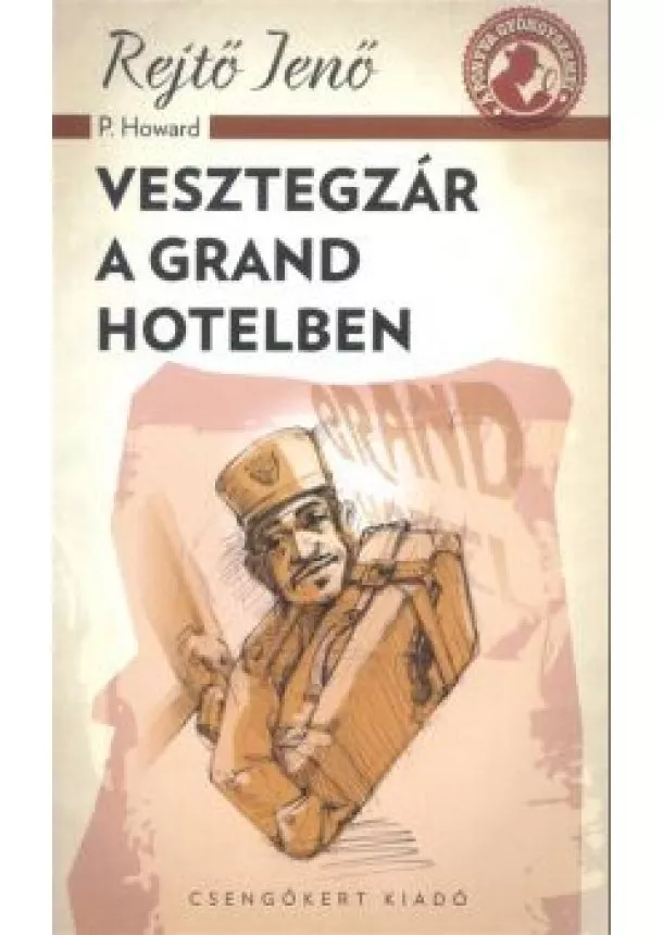 Rejtő Jenő (P. Howard) - Vesztegzár a Grand Hotelben