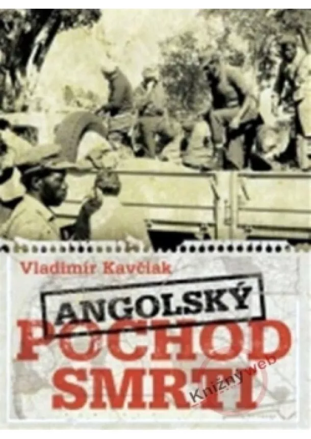 Vladimír Kavčiak - Angolský pochod smrti