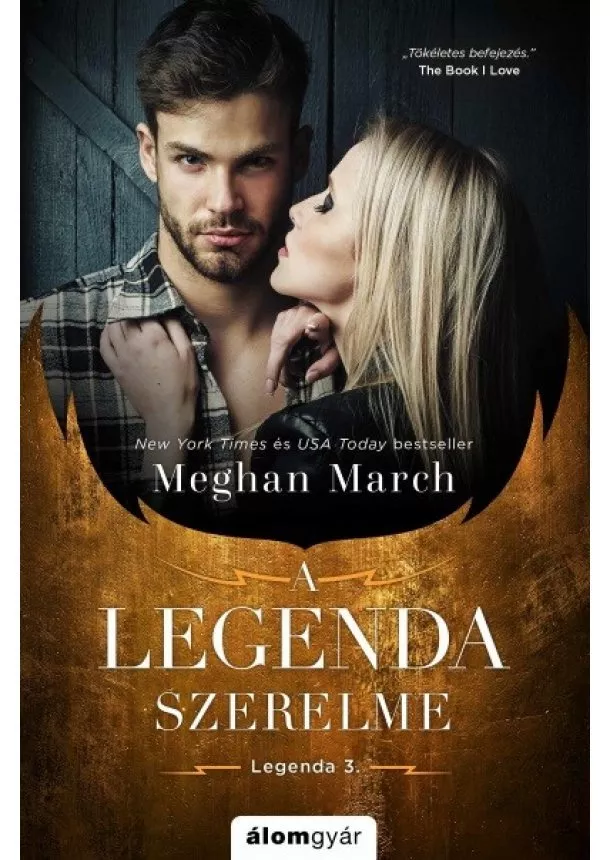 Meghan March - A Legenda szerelme - A Legenda-trilógia 3.