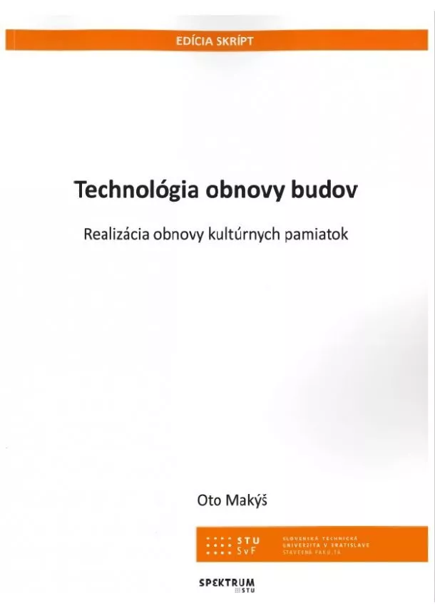 Oto Makýš - Technológia obnovy budov - Realizácia obnovy kultúrnych pamiatok