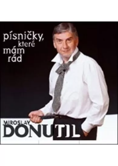 Miroslav Donutil: Písničky, které mám rád CD