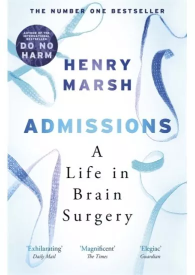 Admissions : A Life in Brain Surgery