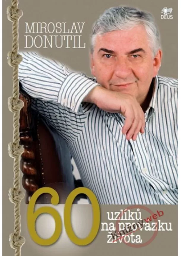 Miroslav Donutil - 60 uzlíků na provázku života