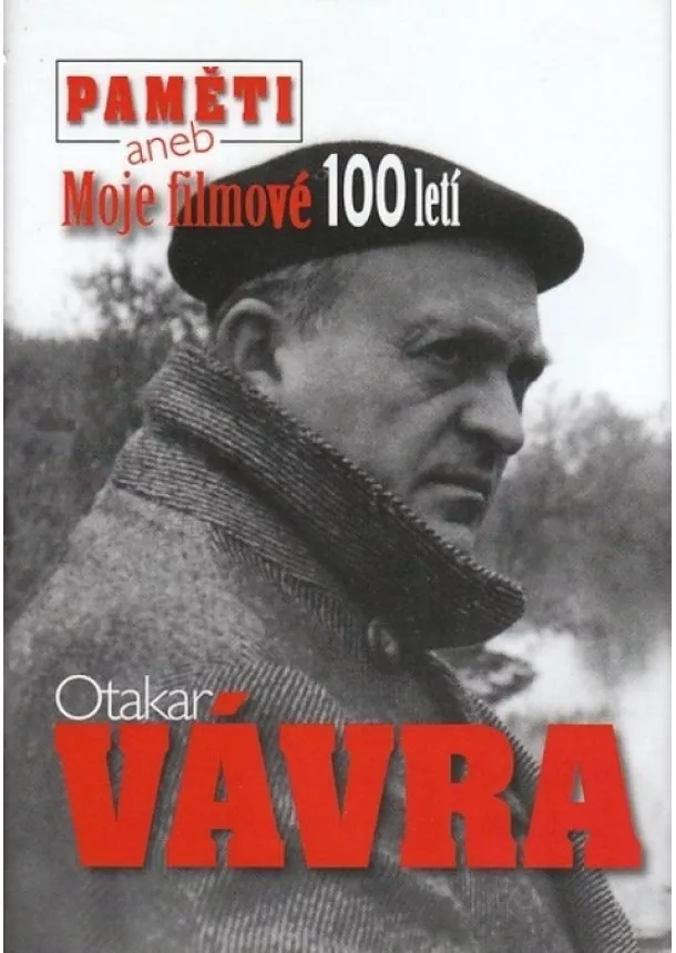 Otakar Vávra - Paměti aneb Moje filmové 100letí