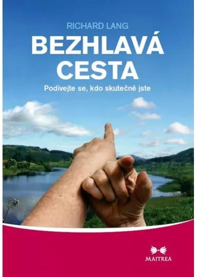 Bezhlavá cesta - Podívejte se, kdo skutečně jste