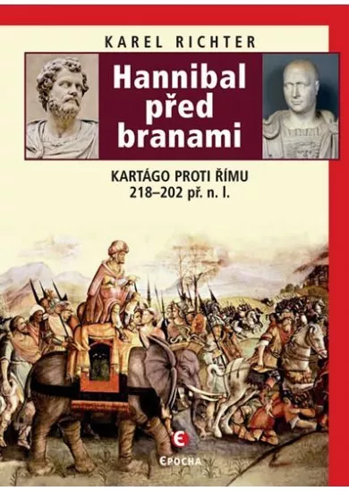 Hannibal před branami - Kartágo proti Římu 218-202 př. n. l.