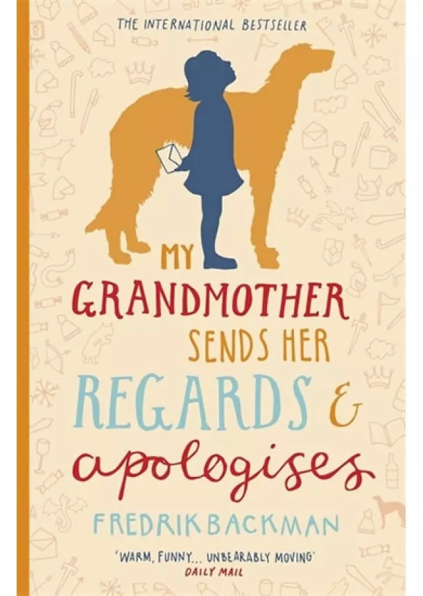 Fredrik Backman - My Grandmother Sends Her Regards and Apologises