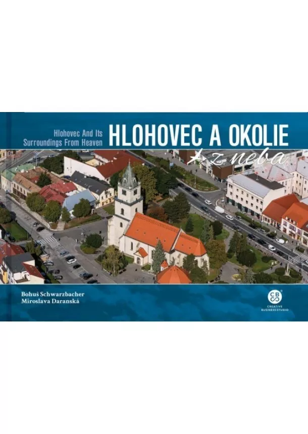 Bohuš Schwarzbacher, Miroslava Daranská - Hlohovec a okolie z neba