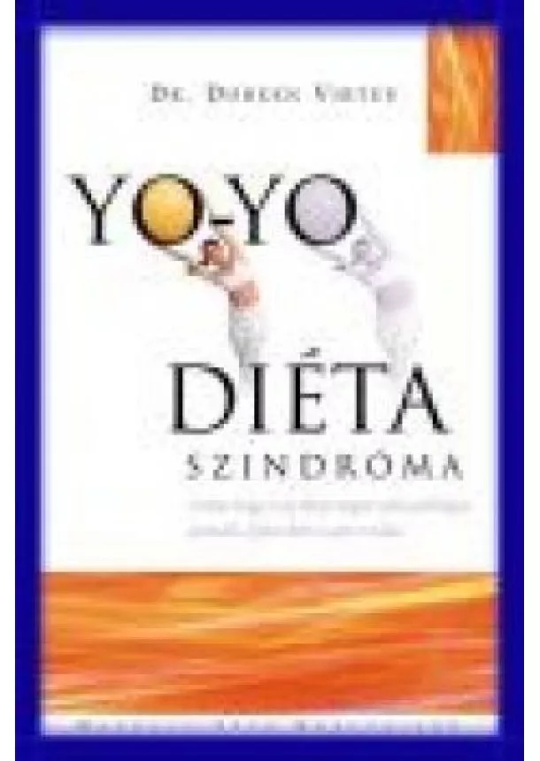 Dr. Doreen Virtue - YO-YO DIÉTA SZINDRÓMA