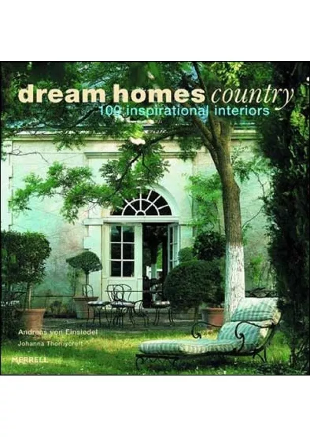 Andreas von Einsiedel, Johanna Thornycroft - Dream Homes Country