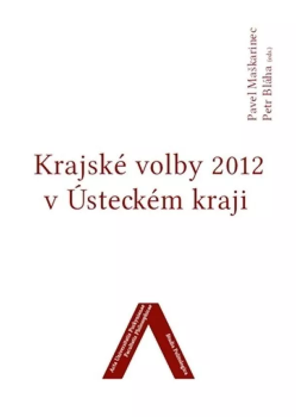 Petr Bláha, Pavel Maškarinec - Krajské volby 2012 v Ústeckém kraji - Studia Politologica 5