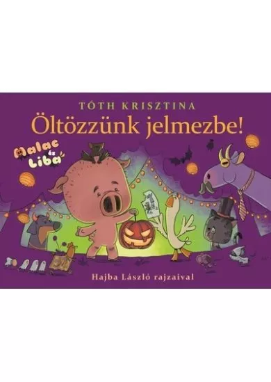 Öltözzünk jelmezbe! - Malac és Liba 9.