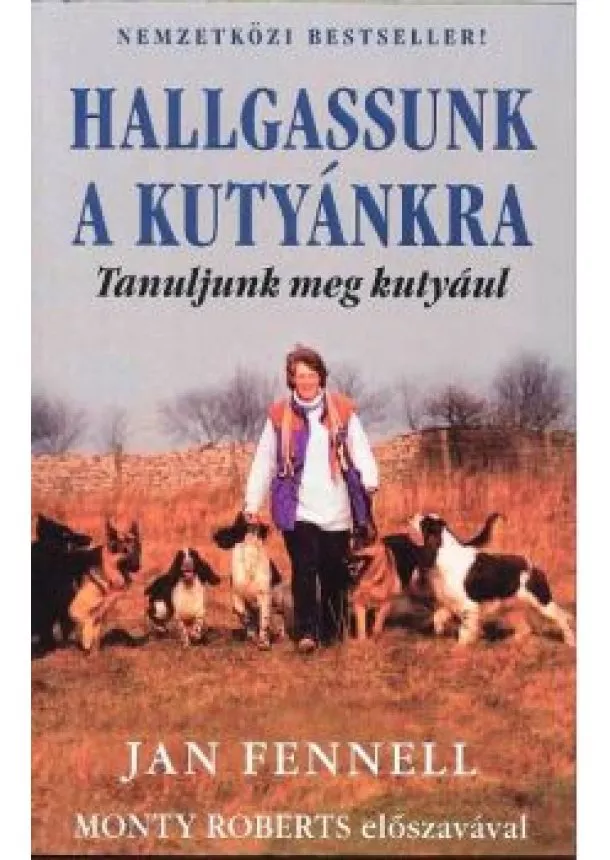 Jan Fennell - HALLGASSUNK A KUTYÁNKRA /TANULJUNK MEG KUTYÁUL