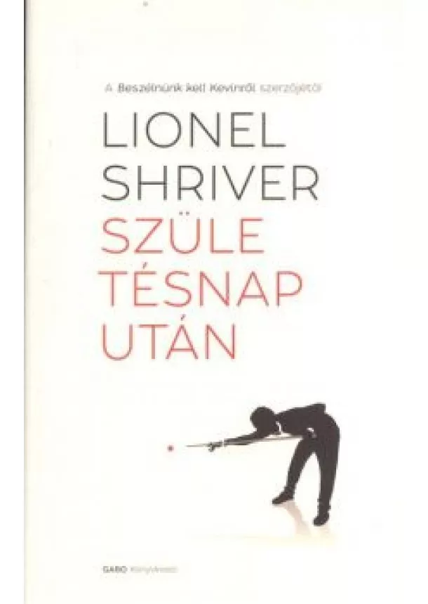 Lionel Shriver - Születésnap után