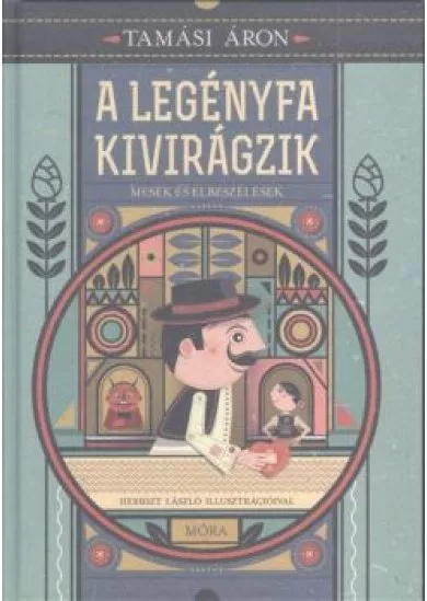 A legényfa kivirágzik /Mesék és elbeszélések