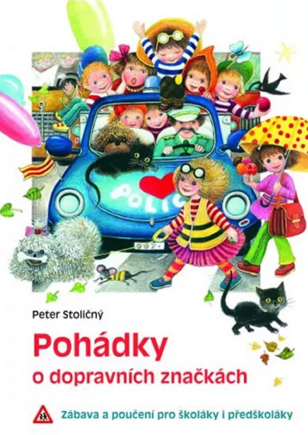 Peter Stoličný - Pohádky o dopravních značkách - Zábava a poučení pro školáky i předškoláky