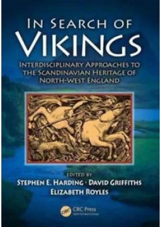 Stephen E. Harding, David Griffiths, Elizabeth Royles - In search of Vikings