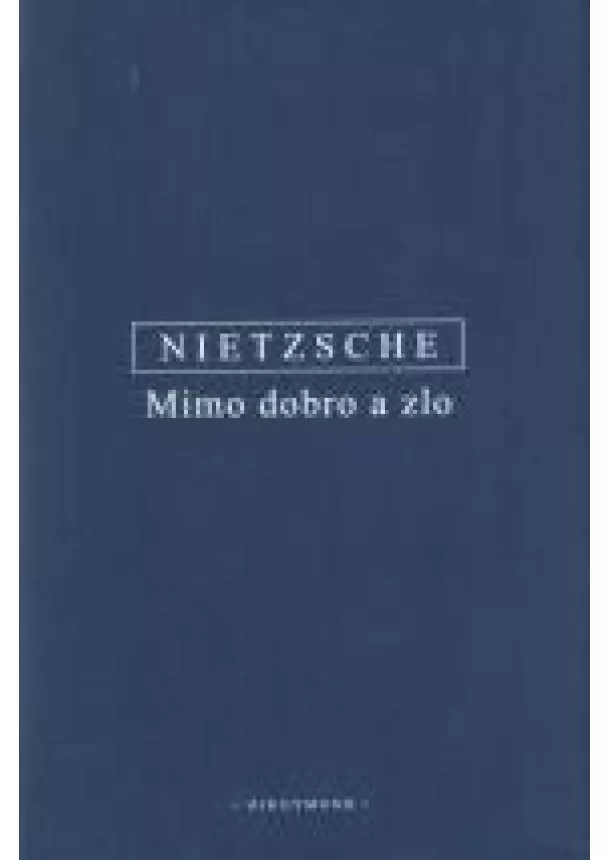 Friedrich Nietzsche - Mimo dobro a zlo