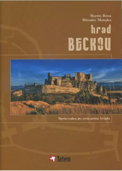 Hrad Beckov - Sprievodca po zrúcanine hradu