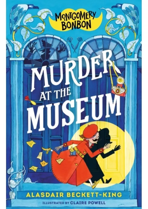 Alasdair Beckett-King - Montgomery Bonbon: Murder at the Museum