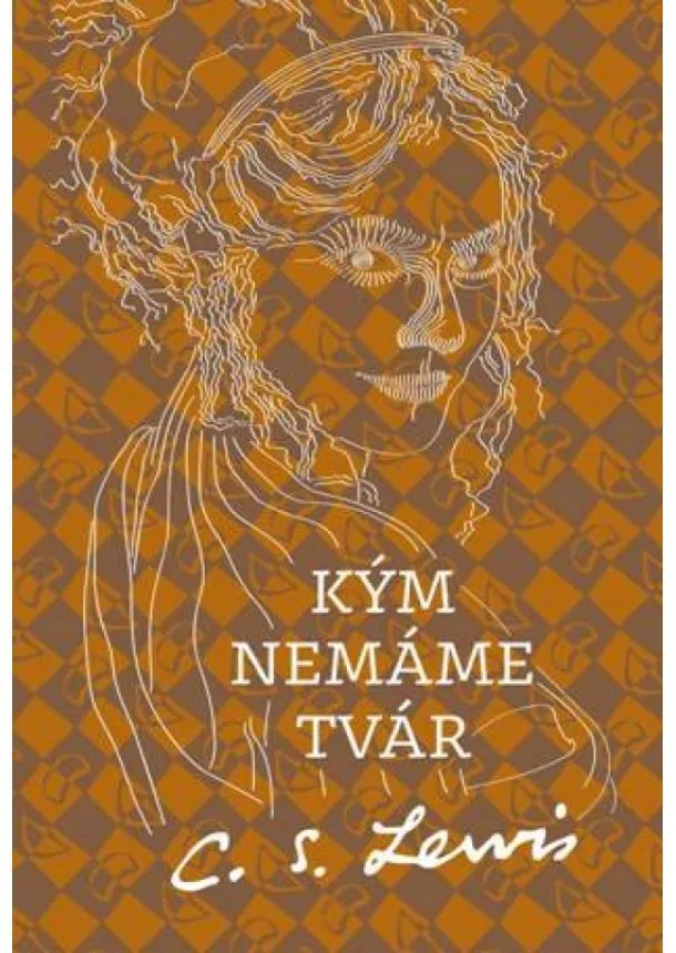 C. S. Lewis - Kým nemáme tvár