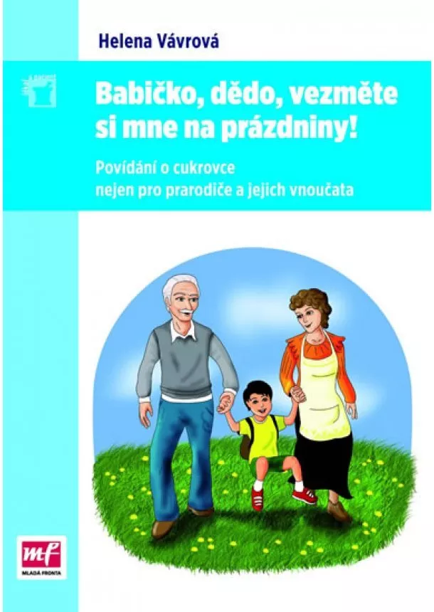 Helena Vávrová - Babičko, dědo, vezměte si mne na prázdniny!