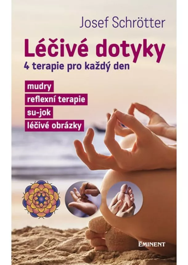 Josef Schrötter - Léčivé dotyky - 4 terapie pro každý den