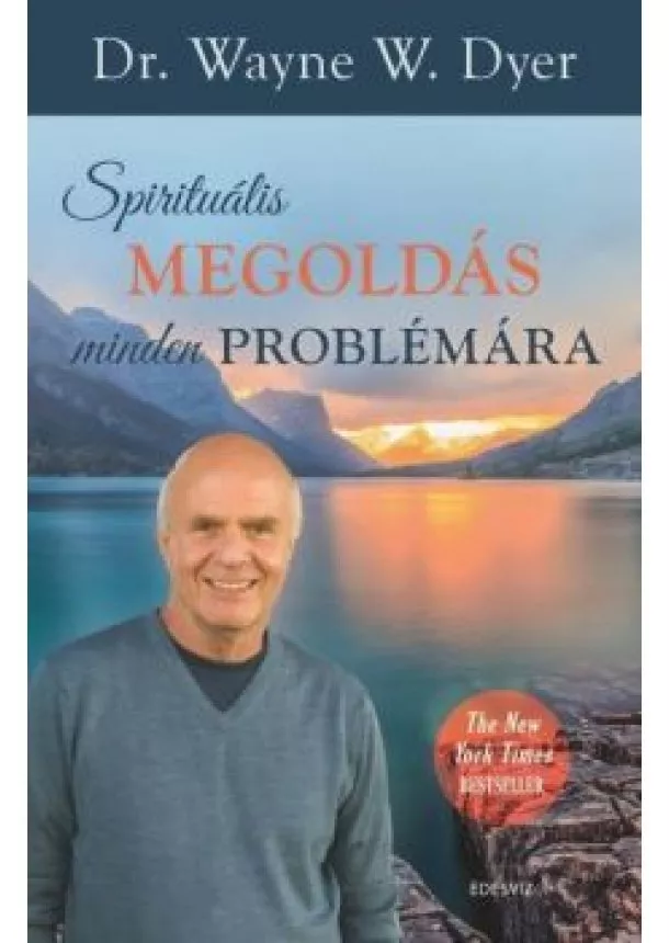 Dr. Wayne W. Dyer - Spirituális megoldás minden problémára