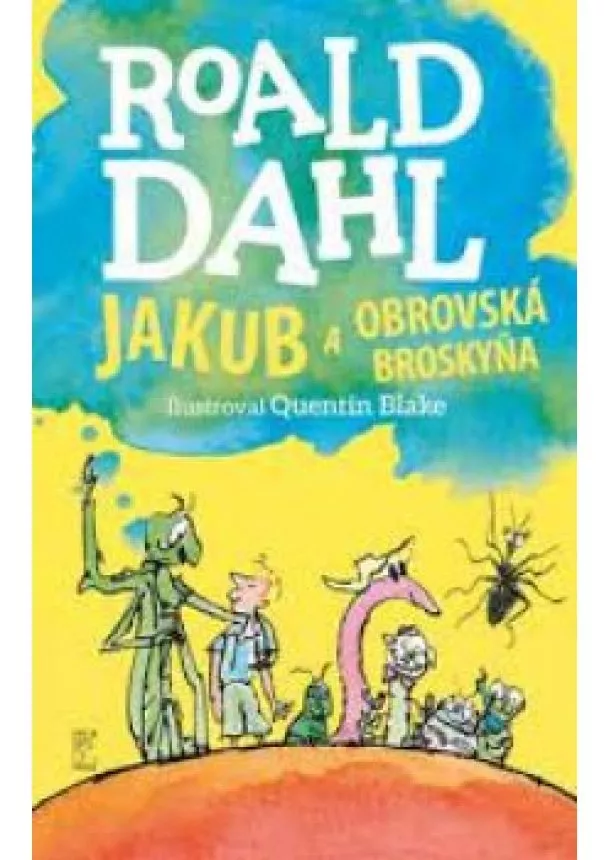 Roald Dahl - Jakub a obrovská broskyňa